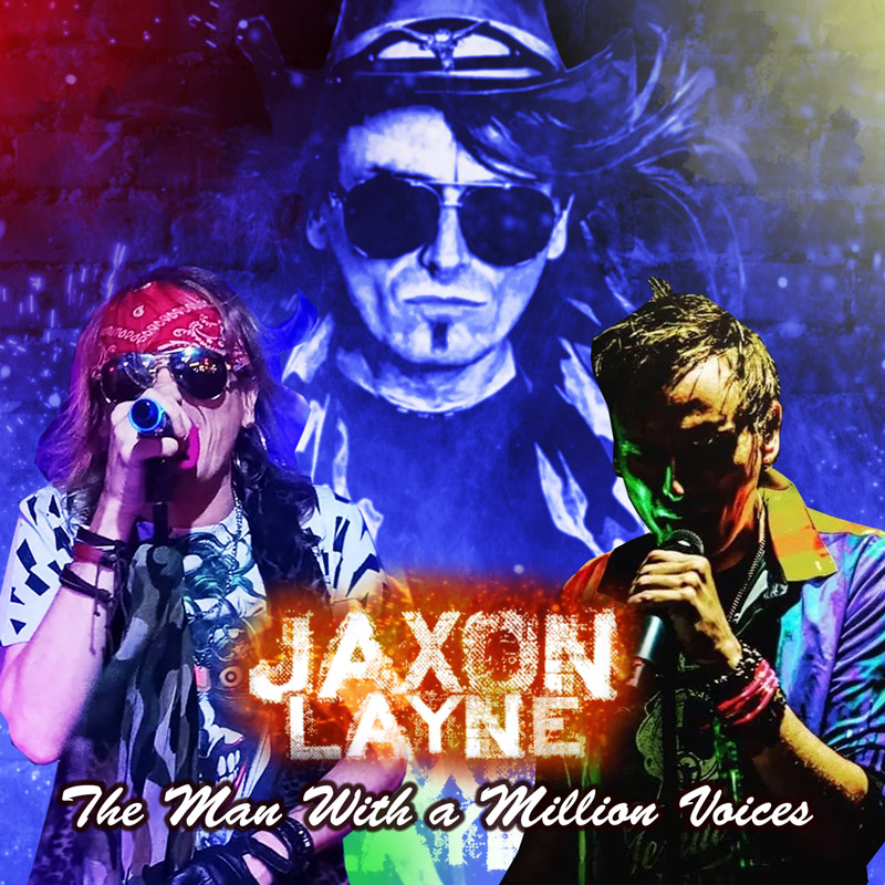 Jaxon Layne - The Man With a Million Voices